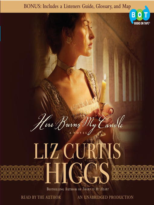 Title details for Here Burns My Candle by Liz Curtis Higgs - Wait list